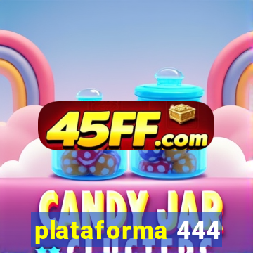 plataforma 444
